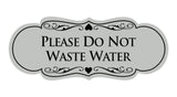 Designer Please Do Not Waste Water Sign