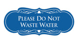 Designer Please Do Not Waste Water Sign