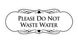 Designer Please Do Not Waste Water Sign