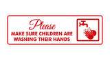 Standard Please Make Sure Children Are Washing Their Hands Sign