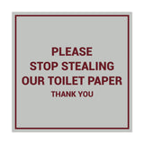 Signs ByLITA Square Please Stop Stealing Our Toilet Paper Sign