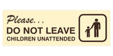 Basic Do Not Leave Children Unattended Door / Wall Sign