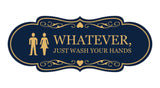 Designer Whatever, Just Wash Your Hands, Novelty Restroom Wall or Door Sign