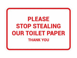 Classic framed Please Stop Stealing Our Toilet Paper Sign