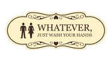 Designer Whatever, Just Wash Your Hands, Novelty Restroom Wall or Door Sign