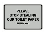 Classic framed Please Stop Stealing Our Toilet Paper Sign